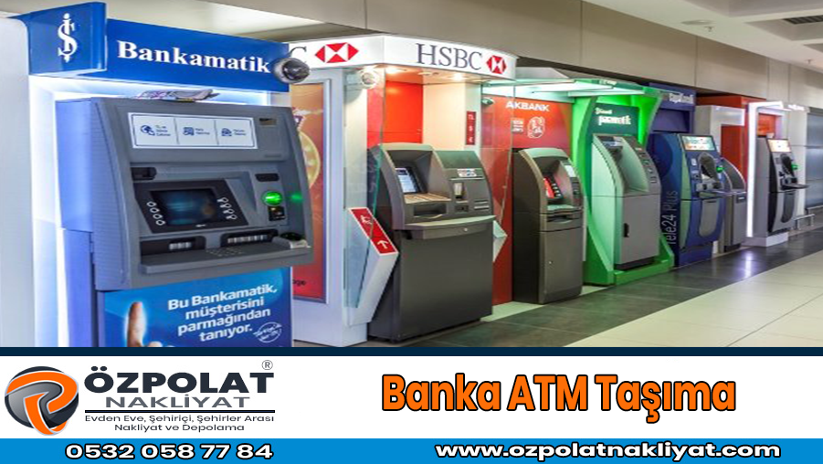 Banka ATM taşıma Ankara atm nakliyat firması