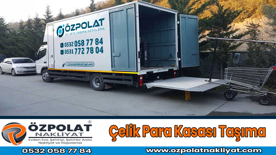 Çelk para kasası taşıma Ankara para kasası nakliye aracı kamyonu