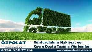 Sürdürülebilir Nakliyat ve Çevre Dostu Taşıma Yöntemleri