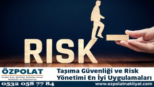 Taşıma Güvenliği ve Risk Yönetimi En İyi Uygulamaları